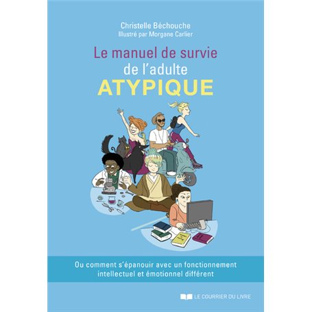 Le manuel de survie de l'adulte atypique