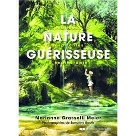 La nature guérisseuse - Pratiques inspirantes d'écothérapie