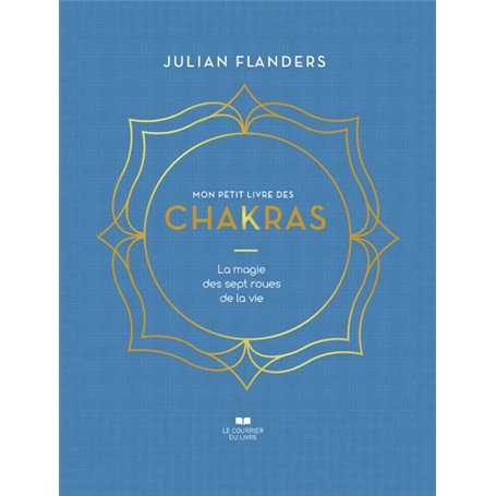 Mon petit livre des chakras - La magie des sept roues de la vie