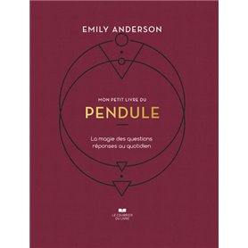 Mon petit livre du pendule - La magie des question réponses au quotidien