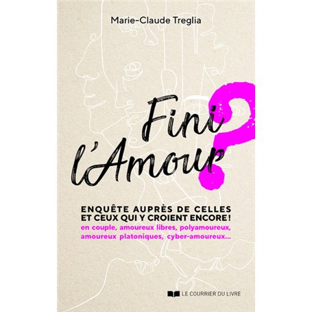 Fini l'Amour ? - Enquête auprès de celles et ceux qui y croient encore !