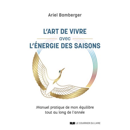 L'art de vivre avec l'énergie des saisons - Manuel pratique de mon équilibre tout au long de l'année