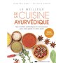 Le meilleur de la cuisine ayurvédique - Des recettes authentiques et savoureuses pour votre plaisir