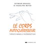 Le Corps autoguérisseur - Thérapie manuelle bioénergétique