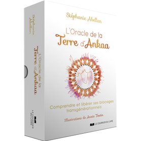 L'Oracle de la Terre d'Ankaa - Comprendre et libérer ses blocages transgénérationnels