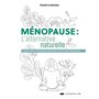 Ménopause, l'alternative naturelle - Un guide pratique pour soulager tous vos symptômes