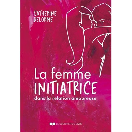 La femme initiatrice dans la relation amoureuse