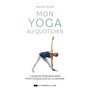 Mon yoga au quotidien - 7 séances personnalisées pour chaque jour de la semaine