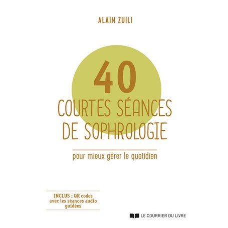 40 courtes séances de sophrologie - Pour mieux gérer le quotidien