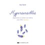 Hypersensibles - Apprendre à s'aimer soi-même pour être heureux