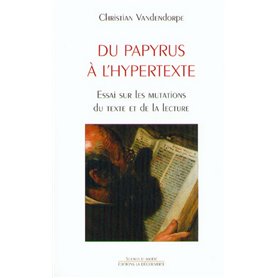 Du papyrus à l'hypertexte essai sur les mutations du texte et de la lecture