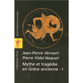 Mythe et tragédie en Grèce Antique - tome 1