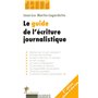 Le guide de l'écriture journalistique