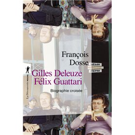 Gilles Deleuze, Félix Guattari : biographie croisée