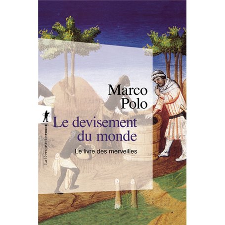 Le devisement du monde (N.ed en 1 volume)