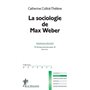 La sociologie de Max Weber