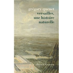 Versailles, Une histoire naturelle Versailles, Une histoire naturelle