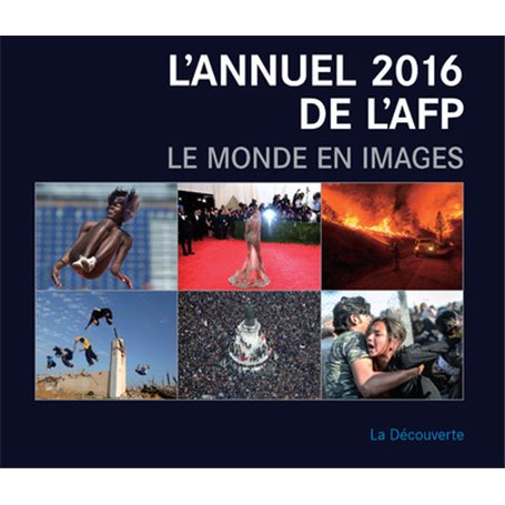 L'annuel 2016 de l'AFP. Le monde en images