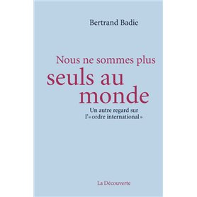 Nous ne sommes plus seuls au monde