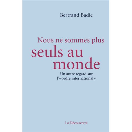 Nous ne sommes plus seuls au monde