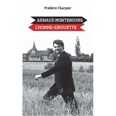 Arnaud Montebourg, l'homme-girouette