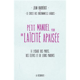 Petit manuel pour une laïcité apaisée