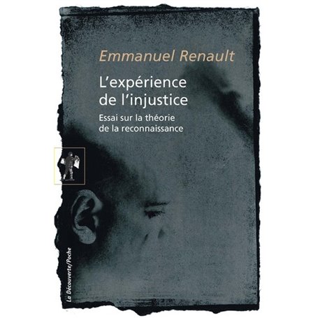 L'expérience de l'injustice - Essai sur la théorie de la reconnaissance