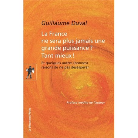 La France ne sera plus jamais une grande puissance ? Tant mieux !