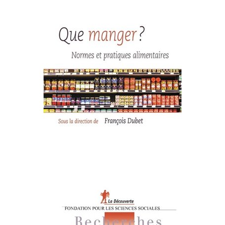 Que manger ? - Normes et pratiques alimentaires