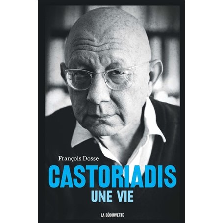 Castoriadis - Une vie