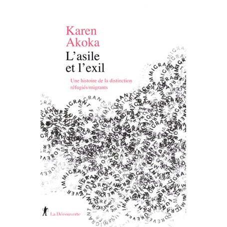 L'asile et l'exil - Une histoire de la distinction réfugiés/migrants