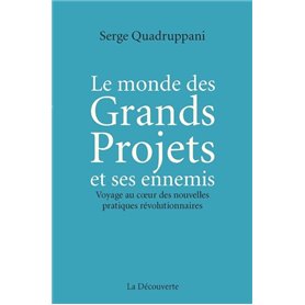 Le monde des Grands Projets et ses ennemis