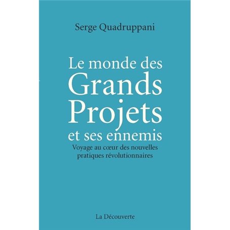 Le monde des Grands Projets et ses ennemis