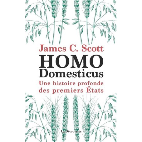 Homo domesticus - Une histoire profonde des premiers Etats