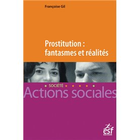 Prostitution fantasmes et réalités