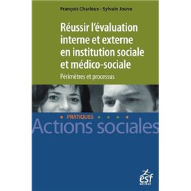 Réussir l'évaluation interne en action sociale