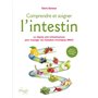 Comprendre et soigner l'intestin - Régime anti-inflammatoire pour soulager les maladies chroniques