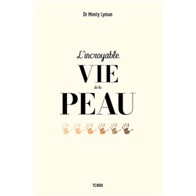 L'incroyable vie de la peau