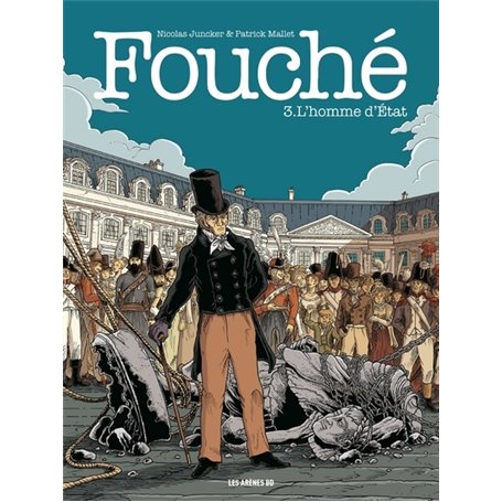 Fouché tome 3 : L'Homme d'Etat