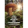 La Vie secrète des champignons