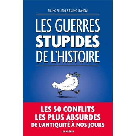 Les Guerres stupides de l'Histoire