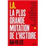 I.A. La Plus Grande Mutation de l'histoire