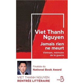 Jamais rien ne meurt - Vietnam, memoire de la guerre