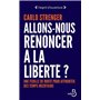 Allons-nous renoncer à la liberté ?