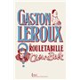 Gaston Leroux. De Rouletabille à Chéri-Bibi