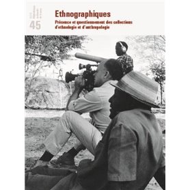 Revue de la BNF 45. Ethnographiques. Présence et questionnement des collections d'ethnographie