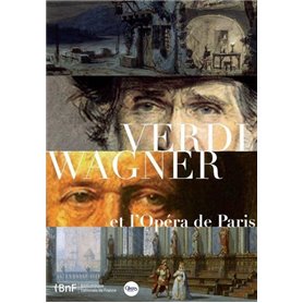 Verdi Wagner et l'opéra de Paris