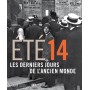 Eté 14 : les derniers jours l'ancien monde