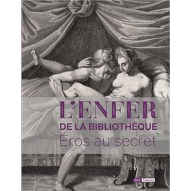 L'Enfer de la Bibliothèque. Eros au secret