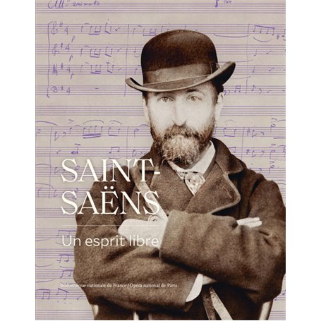 Saint-Saëns - Un esprit libre